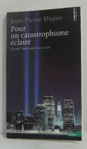 Download Pour un catastrophisme éclairé - Quand l'impossible est certain