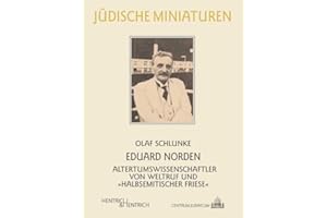 Eduard Norden: Altertumswissenschaftler von Weltruf und „halbsemitischer Friese“ (Jüdische Miniaturen: Herausgegeben von Hermann Simon)