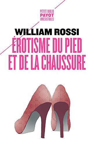 Télécharger Erotisme du pied et de la chaussure - 1ere ed PDF
