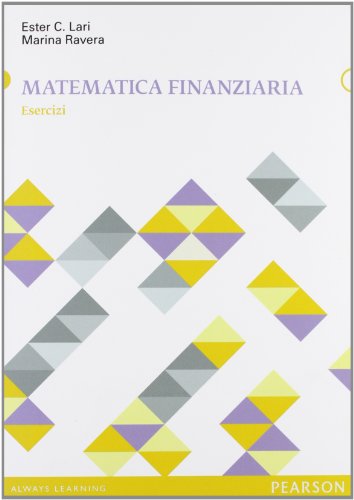 Matematica finanziaria. Esercizi Matematica finanziaria. Esercizi