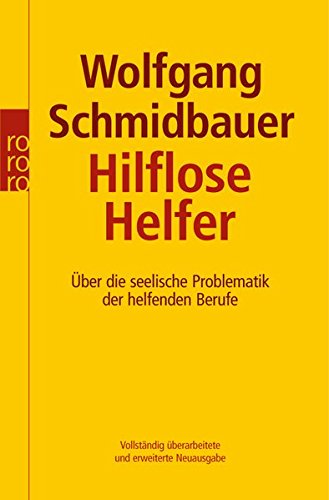 Download Hilflose Helfer: Über die seelische Problematik der helfenden Berufe Download Hilflose Helfer: Über die seelische Problematik der helfenden Berufe