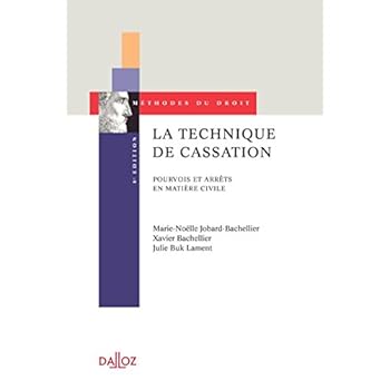 La technique de cassation. Pourvois et arrêts en matière civile - 8e éd. La technique de cassation. Pourvois et arrêts en matière civile - 8e éd.