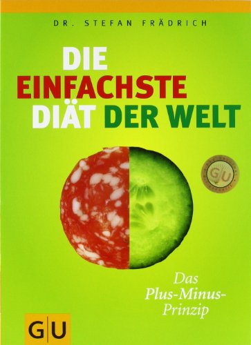 Download Die einfachste Diät der Welt: Das Plus-Minus-Prinzip Download Die einfachste Diät der Welt: Das Plus-Minus-Prinzip
