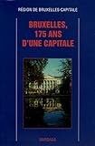 Bruxelles, 175 ans d'une capitale by 