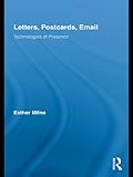 Image de Letters, Postcards, Email: Technologies of Presence (Routledge Research in Cultural and Media Studies)