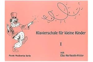 PICCOLO MUSIKVERLAG EIKO ATALAY sonstige Bcher & Noten Eiko Horikoshi-Atalay-Klavierschule Für Kleine Kinder 1-Piano