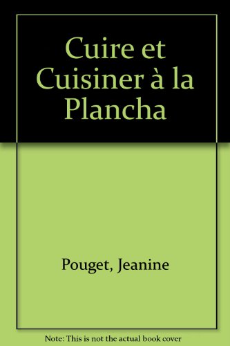 Cuire et Cuisiner à la Plancha