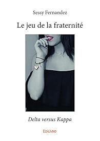 Le jeu de la fraternit: Delta versus Kappa par Sessy Fernandez