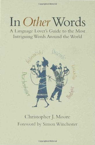 In Other Words: A Language Lover's Guide to the Most Intriguing Words Around the World livre