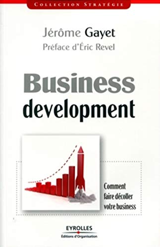 Télécharger Business development: Comment faire décoller votre business. PDF