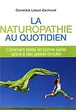 La naturopathie au quotidien : Comment rester en bonne santé grâce à des gestes simples
