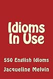 Image de Idioms In Use: 550 ENGLISH IDIOMS (Idioms In Use Book 1) (English Edition)