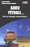 Couverture de Adieu pétrole : vive les énergies renouvelables !