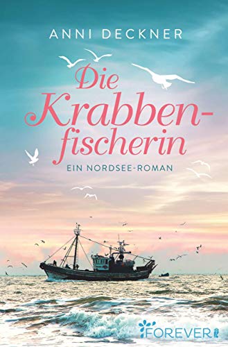 Die Krabbenfischerin: Ein Nordsee-Roman von [Deckner, Anni]