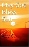 Image de May God Bless Sun (English Edition)
