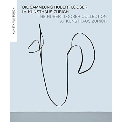 [PDF] Download Die Sammlung Hubert Looser im Kunsthaus Zürich Kostenlos