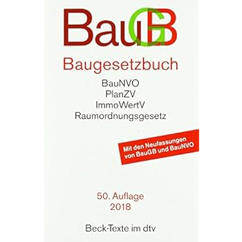 Baugesetzbuch: mit Immobilienwertvermittlungsverordnung, Baunutzungsverordnung, Planzeichenverordnung, Raumordnungsgesetz, Raumordnungsverordnung (dtv Beck Texte)