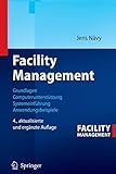 Image de Facility Management: Grundlagen, Computerunterstützung, Systemeinführung, Anwendungsbeispiele