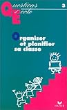 Organiser et Planifier sa classe