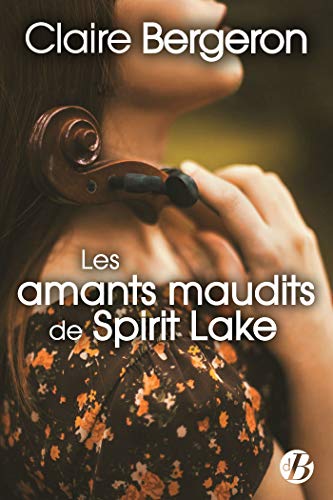 Les  amants maudits de Spirit Lake : roman