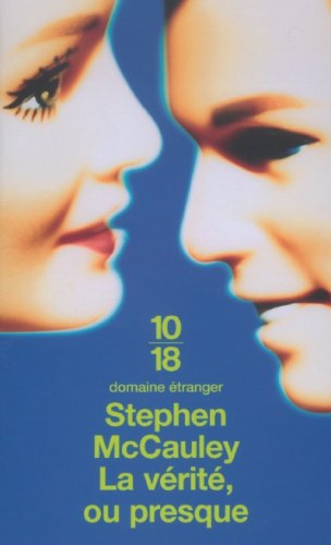 couverture de : La v&eacute;rit&eacute;, ou presque