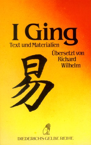 I-Ging: Text u. Materialien. Diederichs Gelbe Reihe China Bd.1