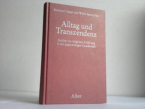Alltag und Transzendenz: Studien zur religiösen Erfahrung in der gegenwärtigen Gesellschaft
