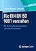 Die DIN EN ISO 9001 verstehen: Die Norm sicher interpretieren und sinnvoll umsetzen by 