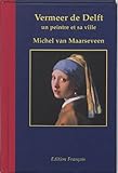 Vermeer de Delft 1632-1675: un peintre et sa ville