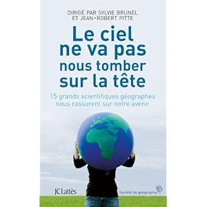 Le ciel ne va pas nous tomber sur la tête : 15 grands scientifiques géographes nous rassurent sur notre avenir Livre en Ligne Le ciel ne va pas nous tomber sur la tête : 15 grands scientifiques géographes nous rassurent sur notre avenir Livre en Ligne - Telecharger Ebook