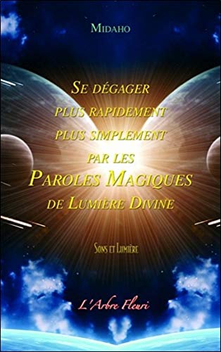 Se dégager plus rapidement, plus simplement par les Paroles Magiques Se dégager plus rapidement, plus simplement par les Paroles Magiques