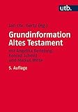 Image de Grundinformation Altes Testament: Eine Einführung in Literatur, Religion und Geschichte des Alten T