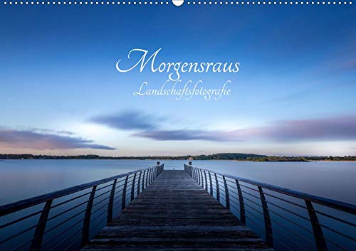 Landschaftsfotografien Morgensraus (Wandkalender 2020 DIN A2 quer)