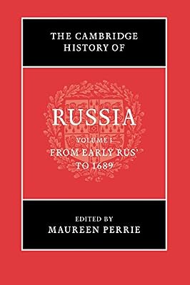 The Cambridge History of Russia: Volume 1, From Early Rus' to 1689