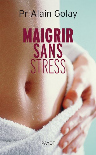 Maigrir sans stress Maigrir sans stress