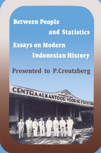 Between People and Statistics: Essays on Modern Indonesian History Presented to P. Creutzberg (2013-10-04)