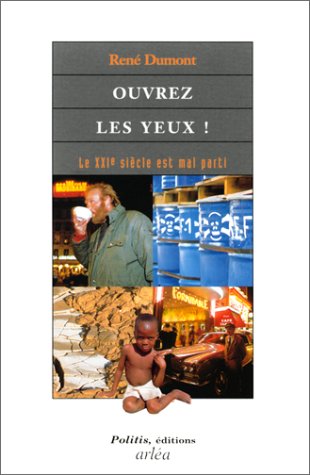 Ouvrez les yeux ! : Le XXIe siècle est mal parti Ouvrez les yeux ! : Le XXIe siècle est mal parti