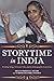 Produktbild Storytime in India: Wedding Songs, Victorian Tales, and the Ethnographic Experience