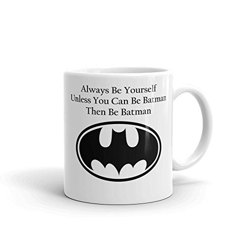 Always-Be-Yourself-Unless-You-Can-Be-Batman-Tasse-aus-Keramik-wei-11-Oz