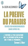 La preuve du paradis : Voyage d'un neurochirurgien dans l'après-vie...