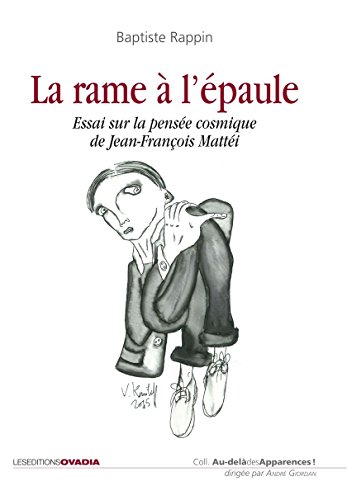 Book's Cover ofLa rame à lépaule  Essai sur la pensée cosmique de JeanFrançois Mattéi