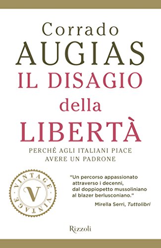 Il disagio della libertà (VINTAGE): Perché agli italiani piace avere un padrone