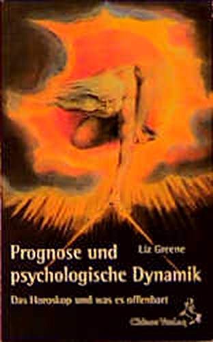 Prognose und psychologische Dynamik: Das Horoskop und was es offenbart (Standardwerke der Astrologie)