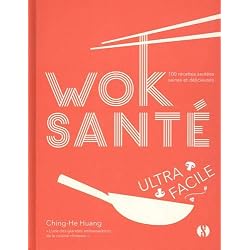 Wok santé ultra-facile : 100 recettes sautées saines et délicieuses