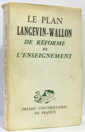 Le Plan Langevin-Wallon de réforme de l'enseignement : Compte rendu du Colloque organisé par le Groupe français d'éducation nouvelle et la Société française de pédagogie à Paris, 25-26 mai 1963