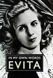 Evita: In My Own Words by 