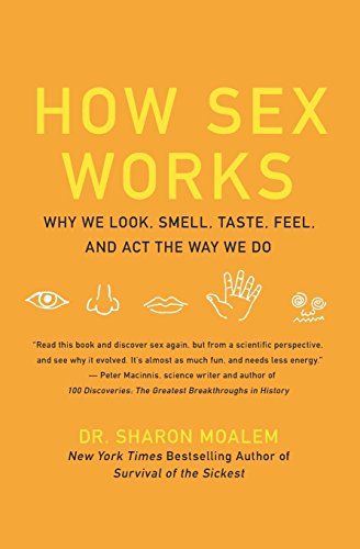 Pdf How Sex Works Why We Look Smell Taste Feel And Act - 