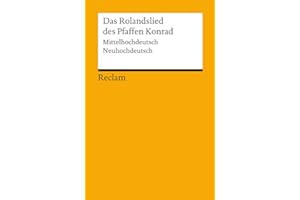 Das Rolandslied des Pfaffen Konrad. Mittelhochdeutsch / Neuhochdeutsch: Deutsch-Lektüre, Deutsche Klassiker der Literatur – 2745 (Reclams Universal-Bibliothek)
