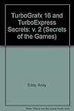 TurboGrafx 16 and TurboExpress Secrets: v. 2 (Secrets of the Games)