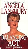 Balancing Act: The Authorized Biography of Angela Lansbury by Martin Gottfried